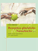 Cover "Rezeptlos glückliche Naturküche"